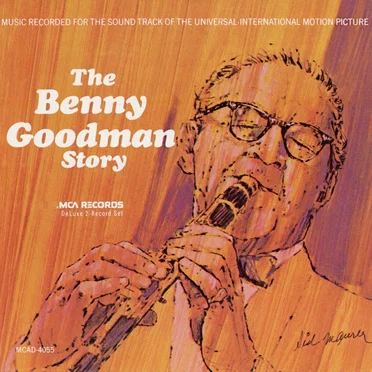 The Benny Goodman Story: Music Recorded for the Soundtrack of the Universal-International Motion Picture