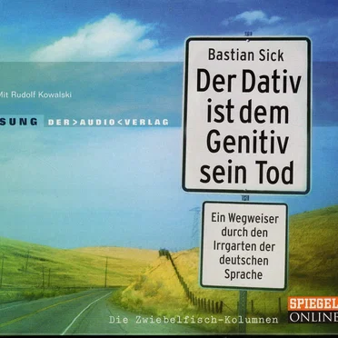 Der Dativ ist dem Genitiv sein Tod by Bastian Sick - album cover