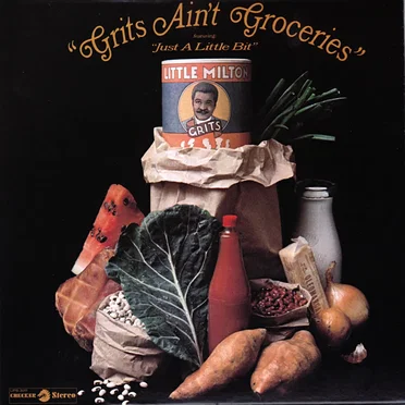 Grits Ain’t Groceries