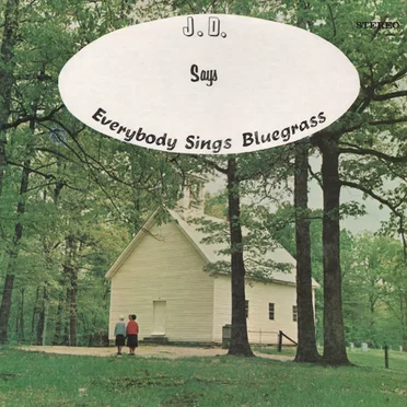 J.D. Says Everyone Sings Bluegrass