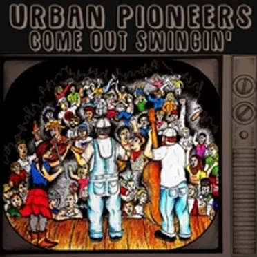 Come out Swingin' by Urban Pioneers - album cover
