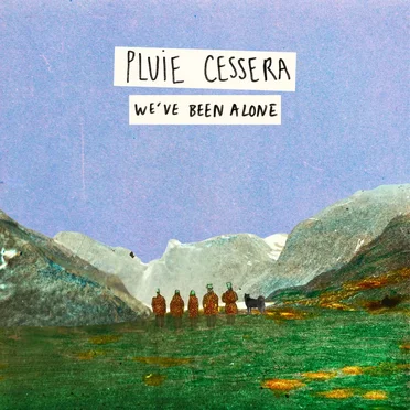 We've Been Alone by Pluie cessera - album cover