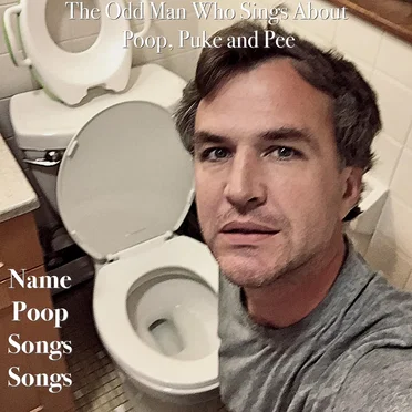 Name Poop Songs Songs by The Odd Man Who Sings About Poop, Puke, and Pee - album cover