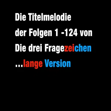 Die drei Fragezeichen Titelmelodie (lang 1991)