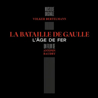 La Bataille de Gaulle : L'Âge de fer