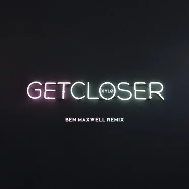Get Closer (Ben Maxwell remix)
