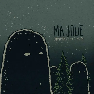 ...Compared to Giants by Ma Jolie - album cover