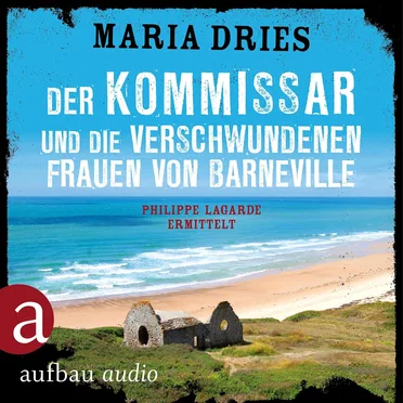 Der Kommissar und die verschwundenen Frauen von Barneville by Maria Dries - album cover