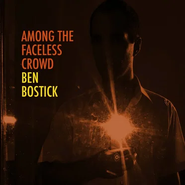 Among the Faceless Crowd by Ben Bostick - album cover