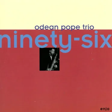 Ninety-Six by Odean Pope Trio - album cover