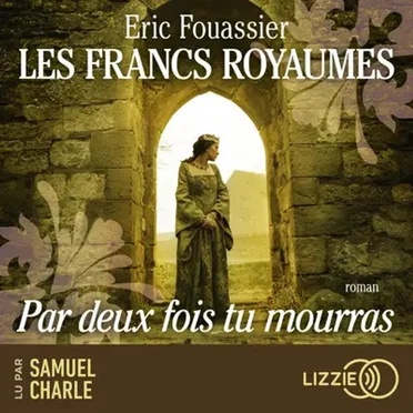 Les Francs royaumes - Par deux fois tu mourras by Éric Fouassier - album cover