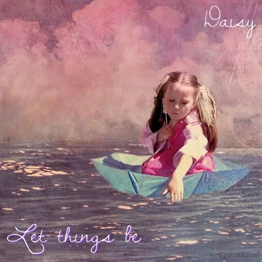 Let Things Be by Daisy - album cover