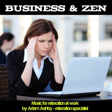 Business & Zen (Music for Relaxation at Work)