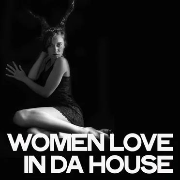Women Love in Da House by Various Artists - album cover