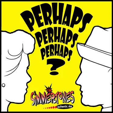Perhaps Perhaps Perhaps