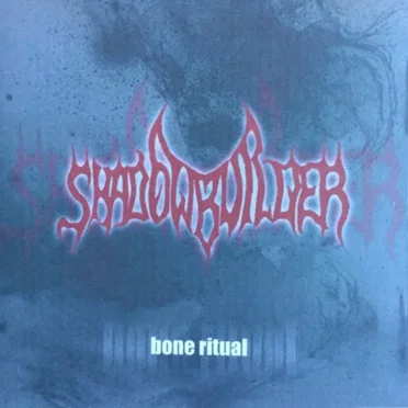 Bone Ritual by Shadowbuilder - album cover