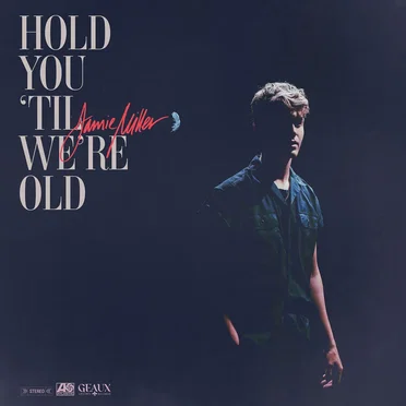 Hold You ’Til We’re Old