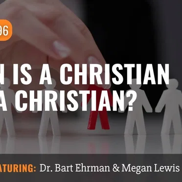 Misquoting Jesus with Bart Ehrman #96, “When Is a Christian Not A Christian?” by Bart D. Ehrman - album cover