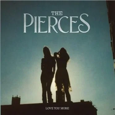 Love You More by The Pierces - album cover