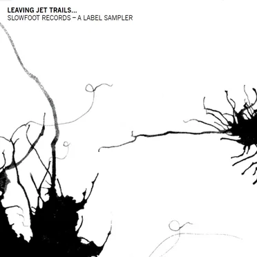 Leaving Jet Trails... Slowfoot Records - A Label Sampler by Various Artists - album cover