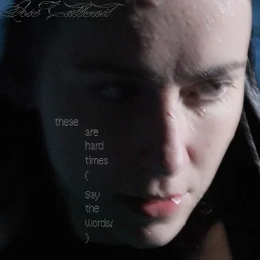 these are hard times (Say the Words!)