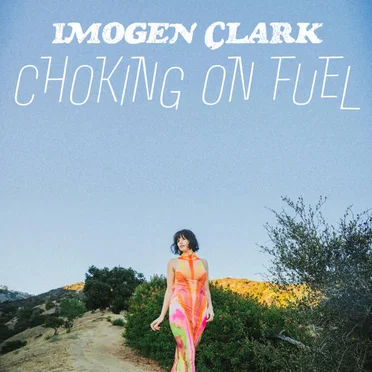 Choking on Fuel by Imogen Clark - album cover