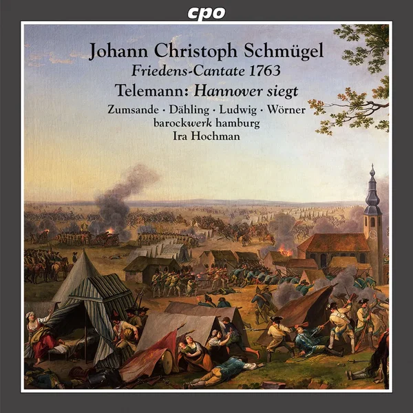 Johann Christoph Schmügel: Friedens-Cantate 1763 / Telemann: Hannover siegt