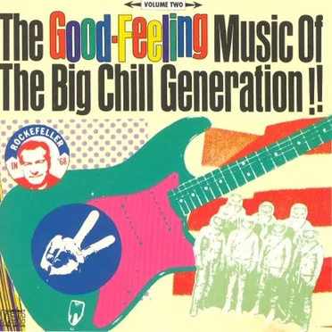 The Good‐Feeling Music of the Big Chill Generation!! Volume Two by Various Artists - album cover