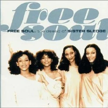 Free Soul: The Classic of Sister Sledge