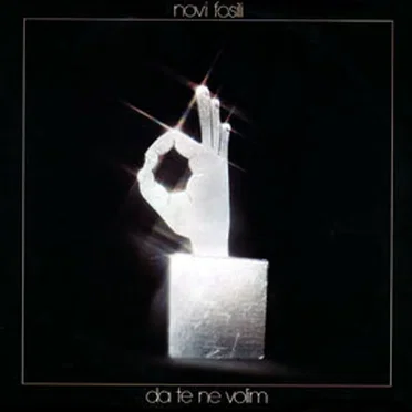 Da te ne volim by Novi fosili - album cover