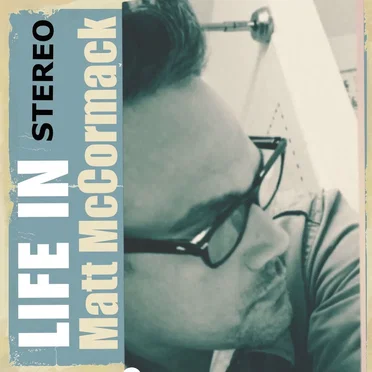 Life in Stereo by Matt McCormack - album cover