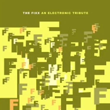 The Fixx: An Electronic Tribute by Various Artists - album cover