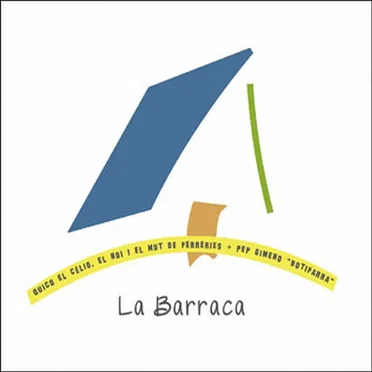 La Barraca by Quico El Célio, El Noi I El Mut De Ferreries - album cover