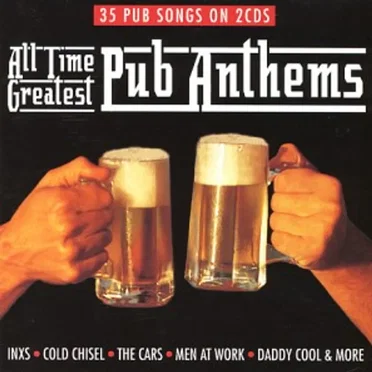 All Time Greatest Pub Anthems by Various Artists - album cover
