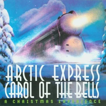 Carol Of The Bells, A Christmas Experience by Arctic Express - album cover