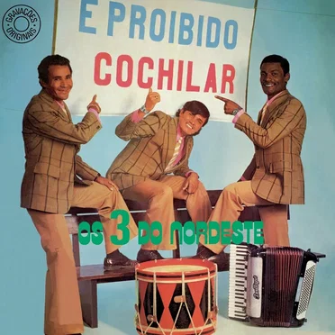 É Proibido Cochilar by Os 3 do Nordeste - album cover