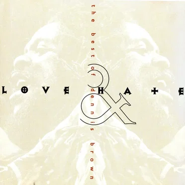 Love & Hate: The Best Of Dennis Brown