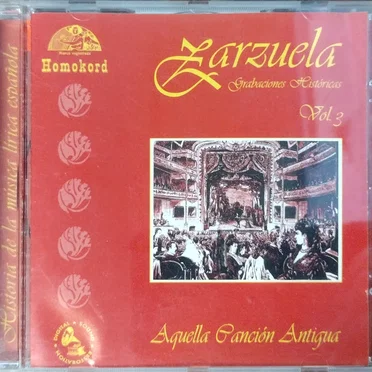 Zarzuela, grabaciones históricas, vol. 3: Aquella canción antigua