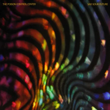 Sad Sour Future by The Poison Control Center - album cover