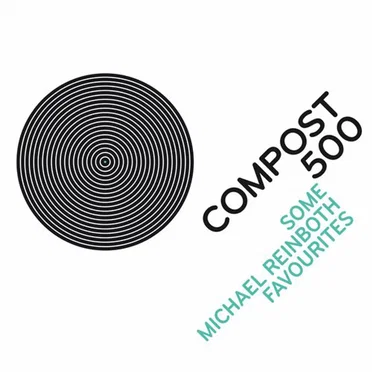 Compost 500 - Some Michael Reinboth Favourites by Various Artists - album cover