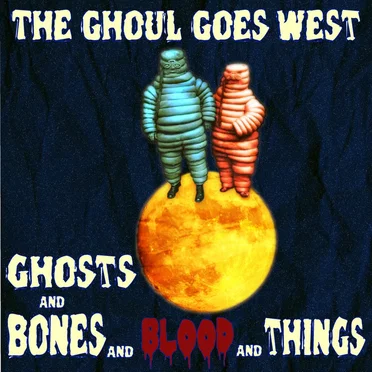 Ghosts and Bones and Blood and Things
