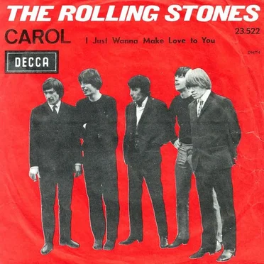 Carol / I Just Wanna Make Love to You