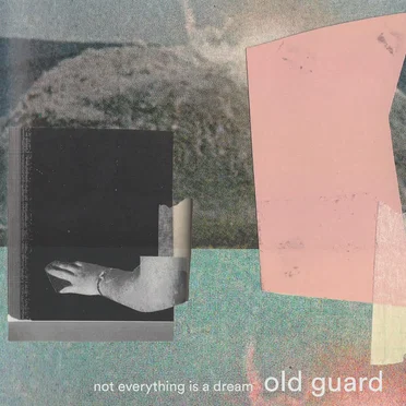 Not Everything is a Dream by Old Guard - album cover