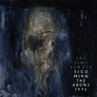 The Time Bender by Becoming the Archetype - album cover