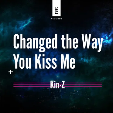 Changed the Way You Kiss Me