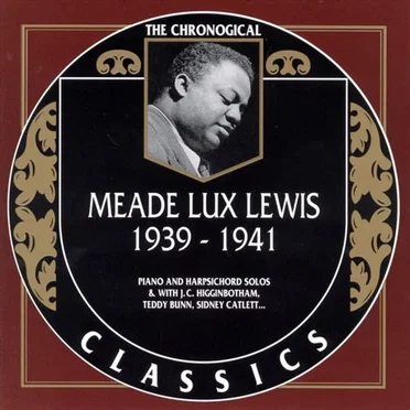 The Chronological Classics: Meade Lux Lewis 1939-1941