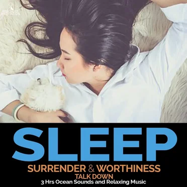 Sleep, Surrender, Worthiness Talk Down: 3hrs Ocean Sounds and Relaxing Music by Rising Higher Meditation - album cover