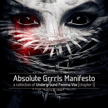 Absolute Grrrls Manifesto: A Collection of Underground Femina Vox [Chapter 1] by Various Artists - album cover