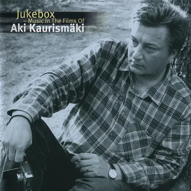 Jukebox: Music in the Films of Aki Kaurismäki by Various Artists - album cover