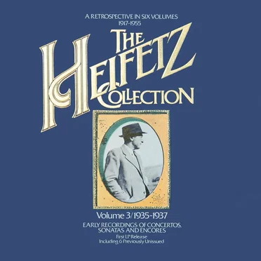 The Heifetz Collection (1935 - 1937): Vol. 3, Early Recordings of Concertos, Sonatas and Encores